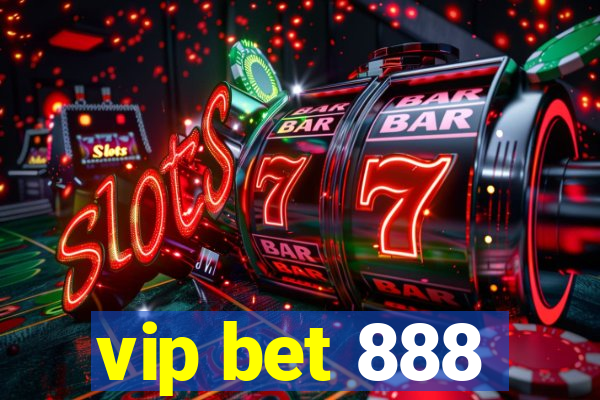 vip bet 888